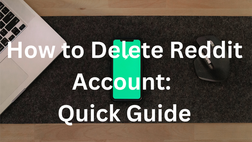 How to Delete Reddit Account: Quick Guide
